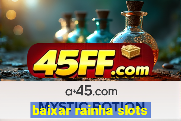 baixar rainha slots